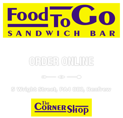 Food To Go Sandwich Bar - The Corner Shop